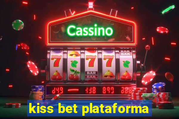 kiss bet plataforma